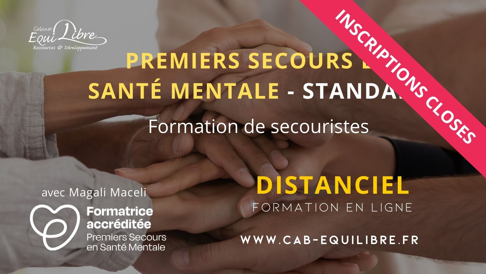 Illustration de la formation PSSM à distance du Cabinet ÉquiLibre : des mains superposées pour symboliser la solidarité et l’engagement citoyen autour de la santé mentale, avec un bandeau “Inscriptions closes”.